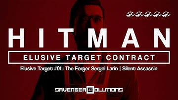 HITMAN | Elusive Target #01 - The Forger: Sergei Larin - SILENT ASSASSIN | PS4