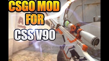 CSGO MOD for CS:S [v90]