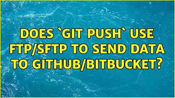 Does `git push` use ftp/sftp to send data to Github/Bitbucket?