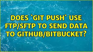 Does `git push` use ftp/sftp to send data to Github/Bitbucket