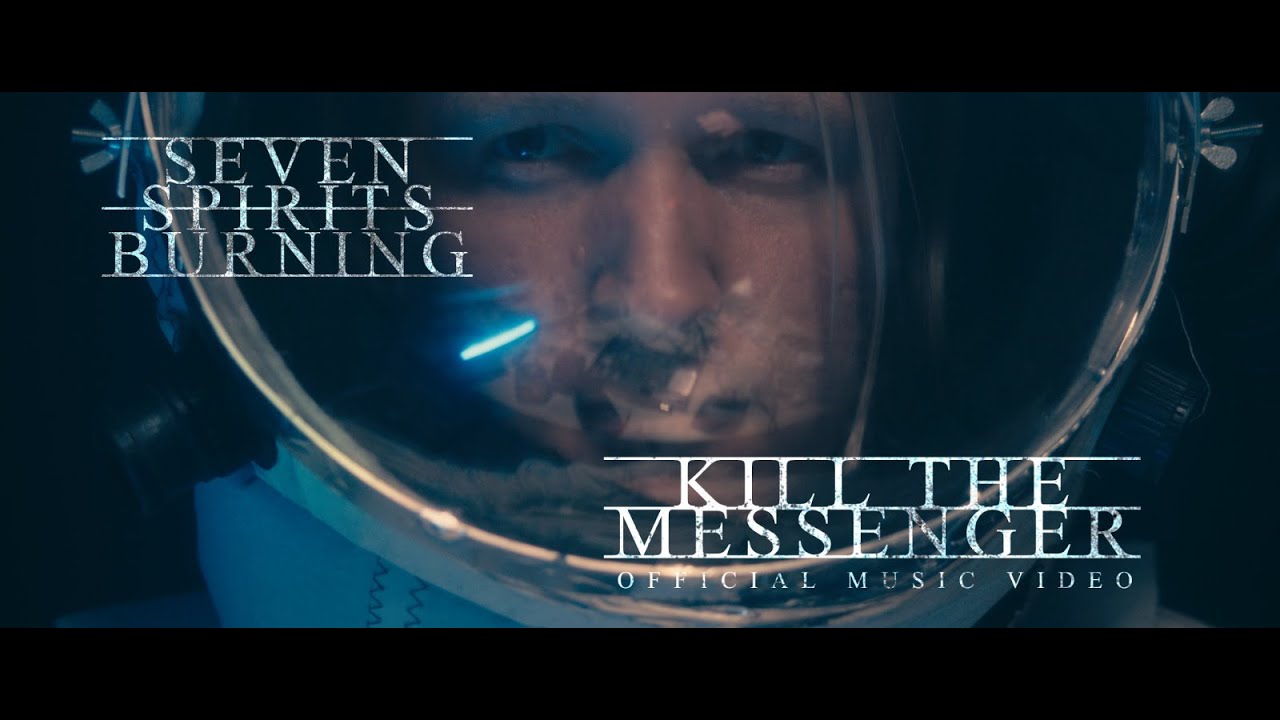 Seven Spirits Burning - Kill the Messenger (Official Music Video)
