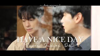 SUPER JUNIOR D&E HAVE A NICE DAY