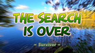 THE SEARCH IS OVER - Survivor (4K UHD Karaoke Version)