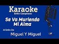 Se Va Muriendo Mi Alma - Karaoke - Miguel Y Miguel