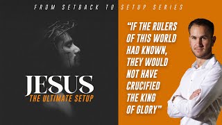 Jesus - God's Ultimate Plan | Pastor Petrus van Rensburg | From Setback to Setup Series