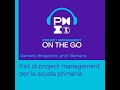 Il kit di project management per la scuola primaria - Intervista a Bragantini e Prof. Barbara - Ep53