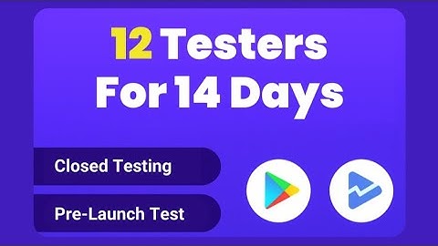 Google Play Closed Testing: Complete 12 Testers Fast & Publish App