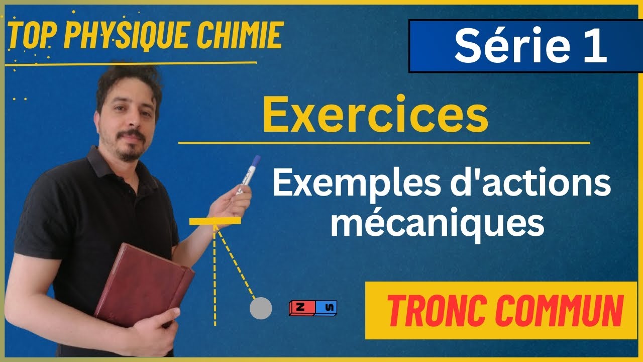 exercices exemples d'actions mécaniques tronc commun série 1