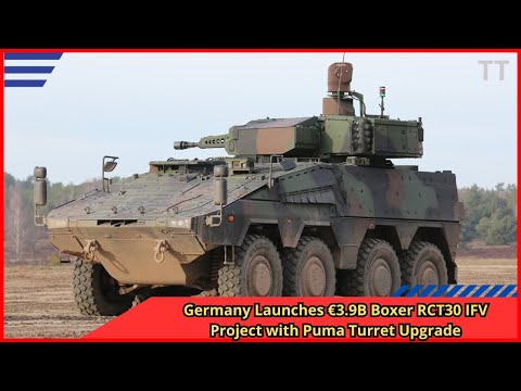 Germany Launches €3 9B Boxer RCT30 IFV Project with Puma Turret Upgrade
