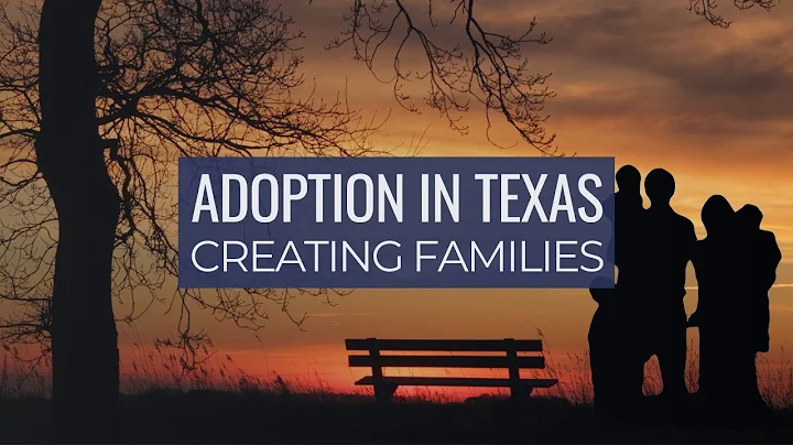 Adoption in Texas: Creating Families