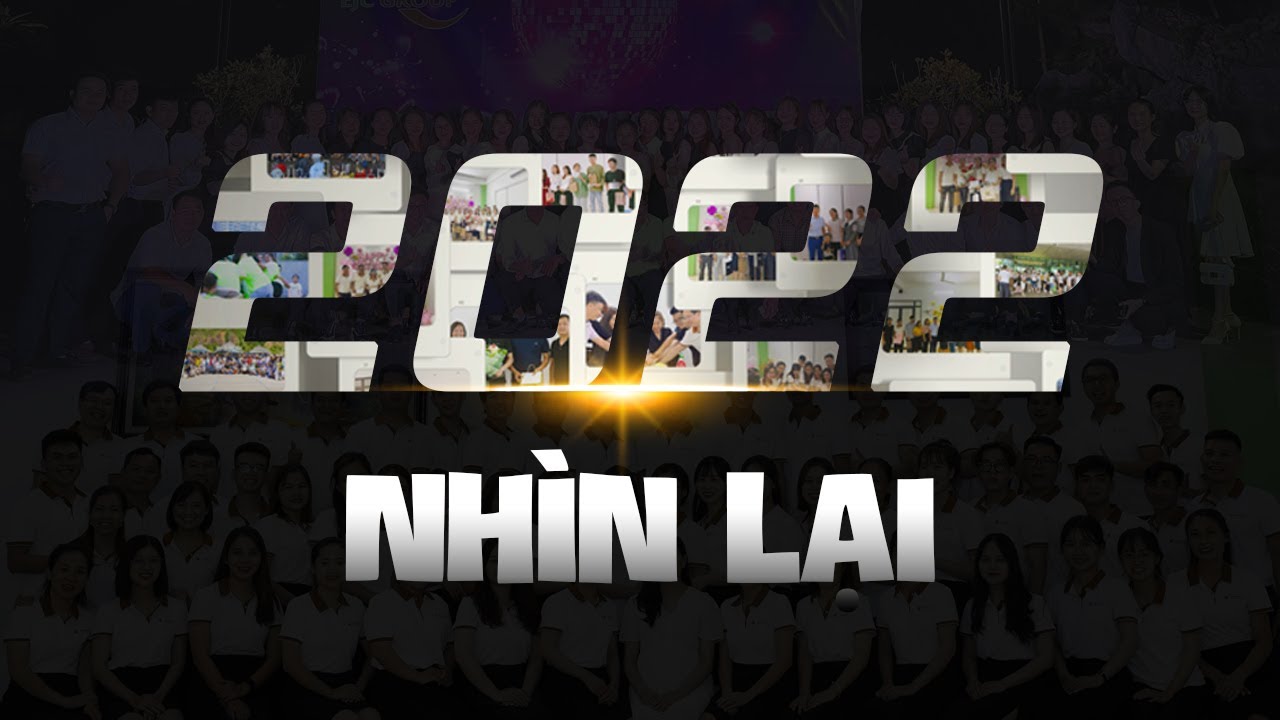 Nhìn lại năm 2022 | Công ty cổ phần tập đoàn FEC & Công ty cổ phần EJC