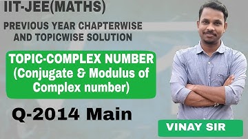 Q-2014 Main| IIT-JEE maths previous year solution Complex numbers (Conjugate and Modulus)