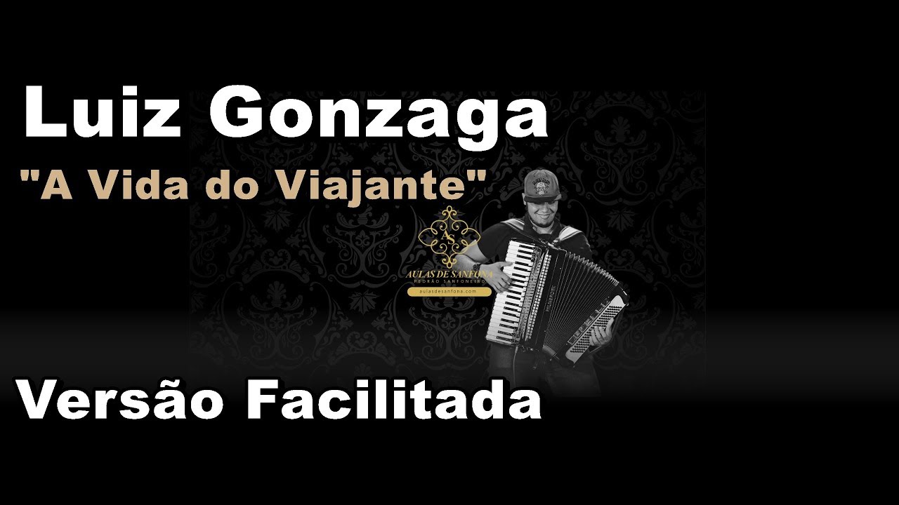 Vídeo Aula Acordeon Luiz Gonzaga A Vida do Viajante Versão Facilitada YouTube Vídeo Aula Acordeon Luiz Gonzaga A Vida do Viajante Versão Facilitada YouTube