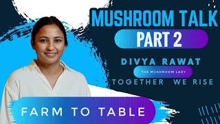 Community Connect on Mushroom Cultivation with Divya Rawat | Part 2