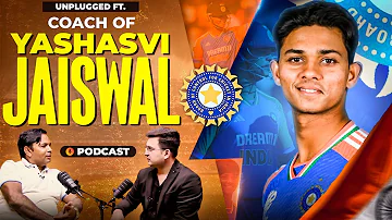 Unplugged FT. Yashasvi Jaiswal Coach Jwala Singh |Talking about Yashasvi  Cricketing Journey & More.