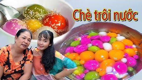 Huỳnh Như Vlogs Thèm Chè Cô Tư Miền Tây Sông Nước Làm Nồi Chè Trôi Nước Khổng Lồ Ngũ Sắc Ăn Đã Thèm