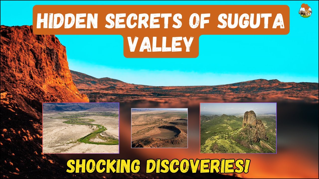 HIDDEN secrets Of SUGUTA VALLEY : Shocking DISCOVERIES!