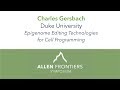 Charles Gersbach | 2018 Allen Frontiers Symposium