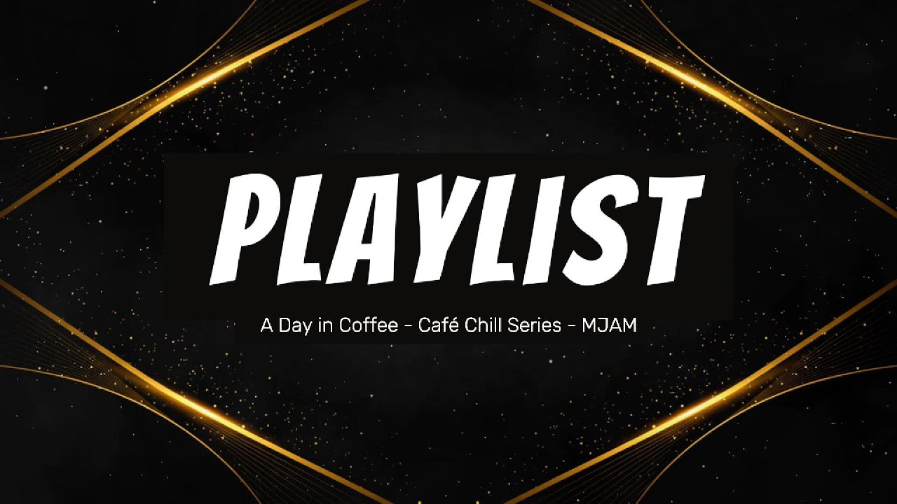 Café Chill Series ☕ | A Day in Coffee (Full Album Playlist) | MJAM