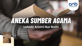 Aneka Sumber Agama | Ustadz Ammi Nur Baits, ST., BA.