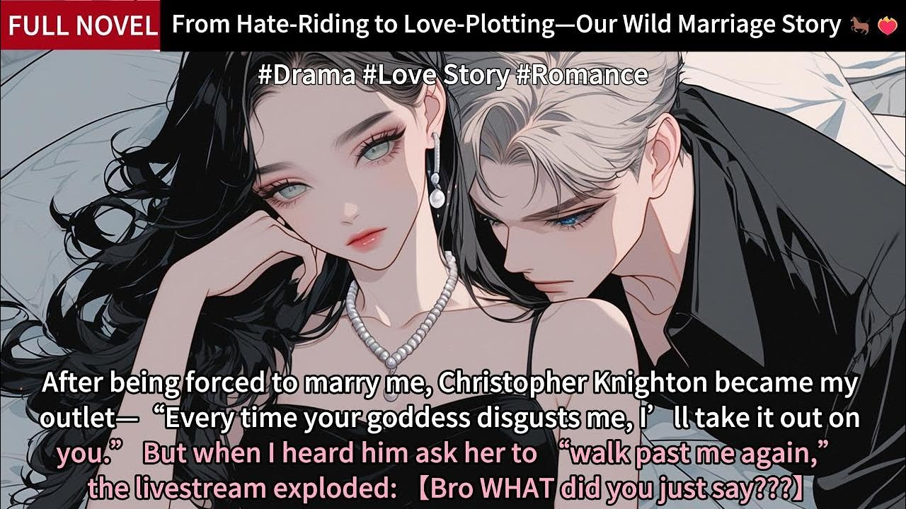 From Hate-Riding to Love-Plotting—Our Wild Marriage Story 🐎❤️‍🔥Full Length Love Story Audiobook