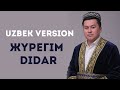 DIDAR ЖҮРЕГІМ UZBEK VERSION 2