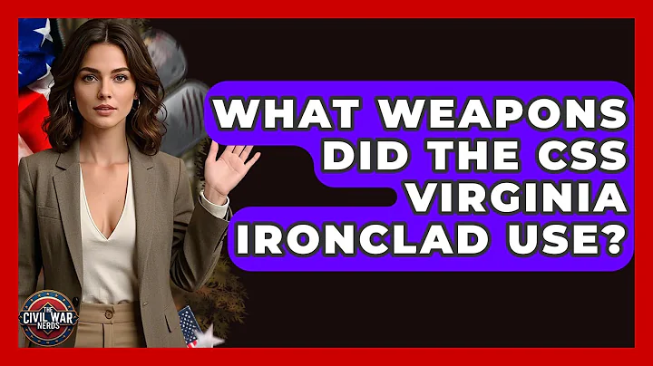 What Weapons Did The CSS Virginia Ironclad Use? - The Civil War Nerds