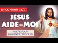 🔴 Jésus Aide-Moi 🙏 Prière pour moments difficiles en CONTINU 24/7