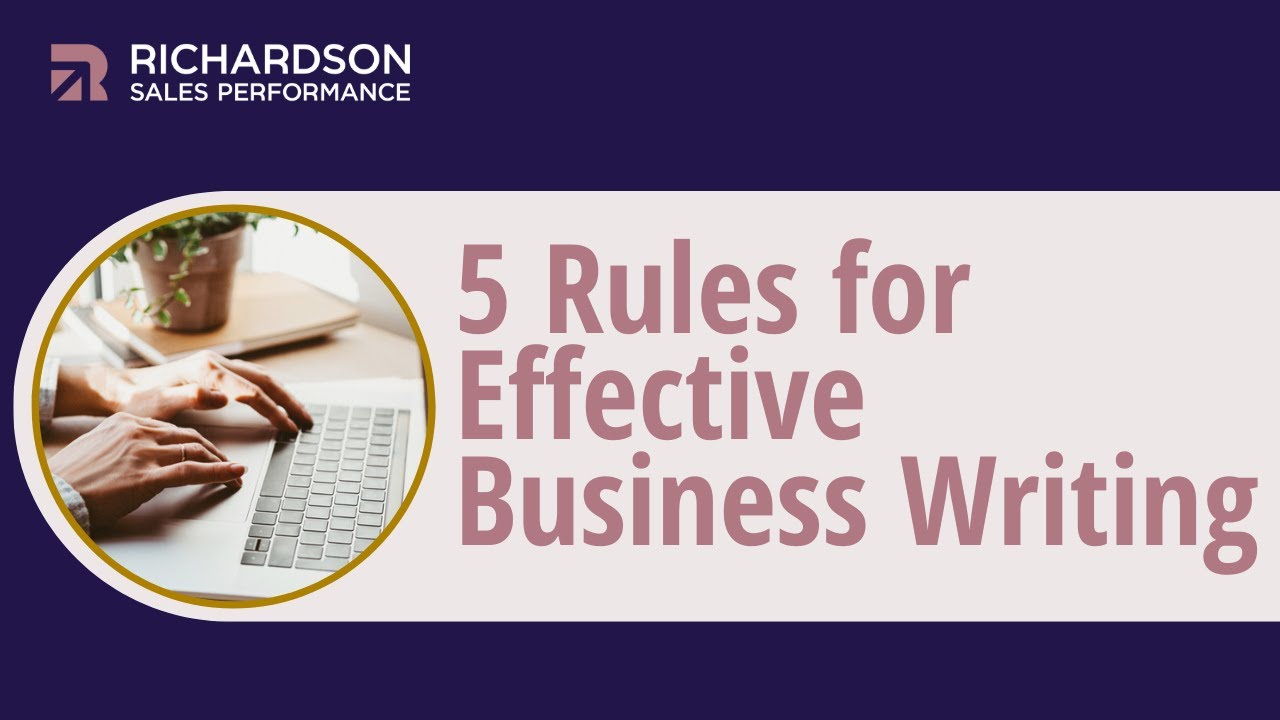 5 Rules for Effective Business Writing | Richardson