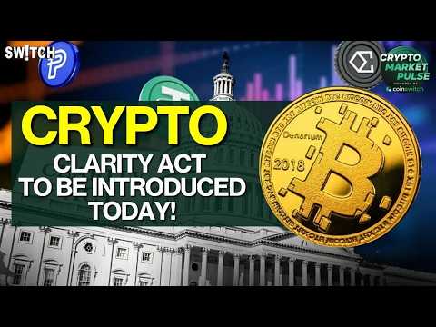 Crypto Market Pulse: Clarity Act To Be Introduced Today!। Top News of The Day। Powered by CoinSwitch