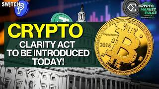 Crypto Market Pulse: Clarity Act To Be Introduced Today!। Top News of The Day। Powered by CoinSwitch