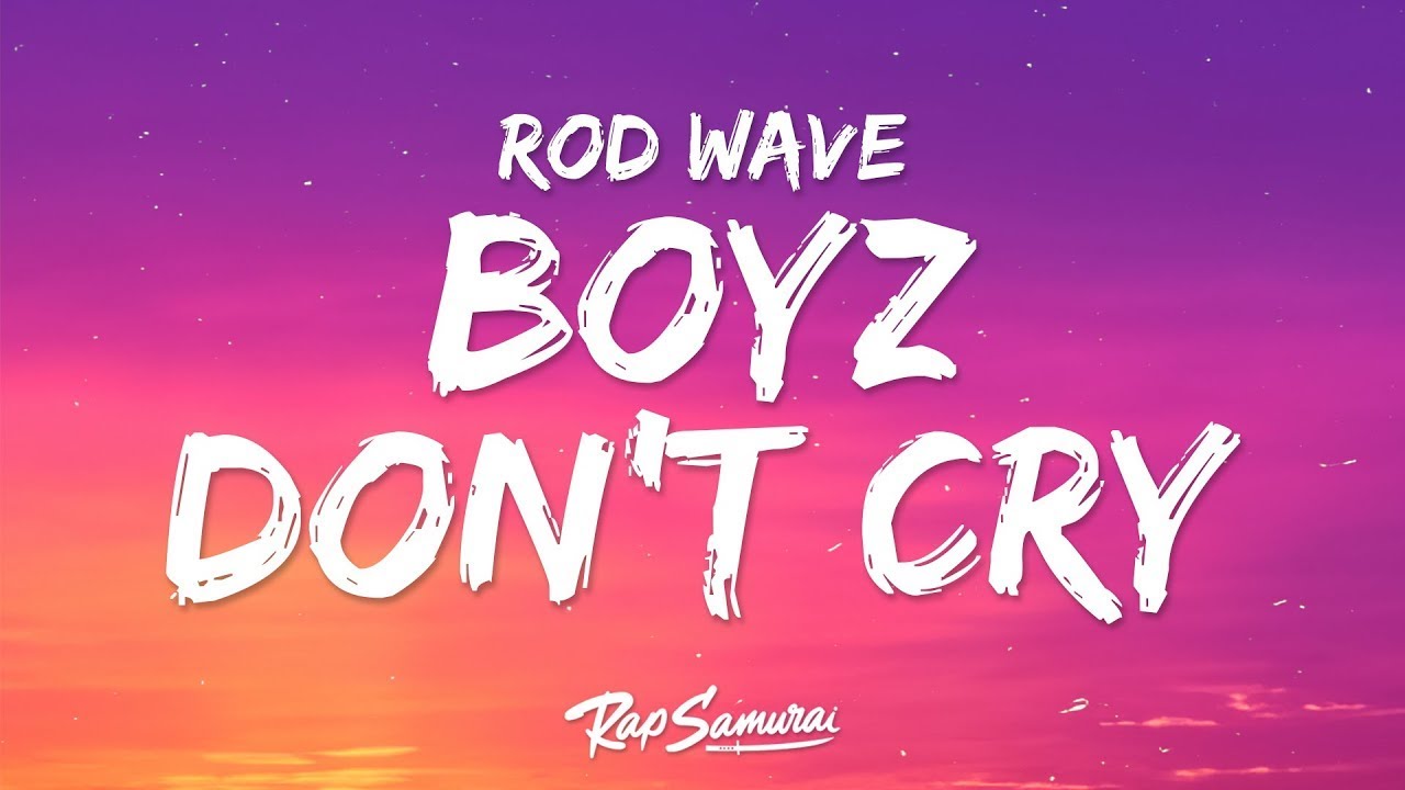 [1 Hour] Rod Wave Boyz Don’t Cry (Lyrics) Lyrics All Night YouTube