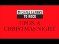 Michael Learns To Rock - Upon A Christmas Night [Official Audio]