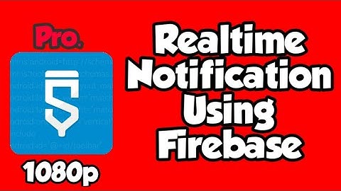 Realtime Notification using Firebase | Sketchware Tutorial
