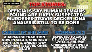 TOP STORIES: Police find remains likely to be Travis Decker, say DNA analysis still needs to be done