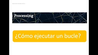 Processing Bucle