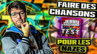 FAIRE DES CHANSONS POUR LES NAZES