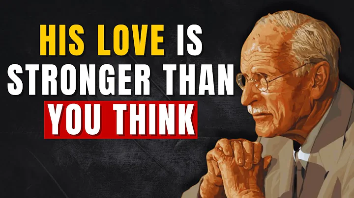 When he does this… he’s far more in love with you | Carl Jung