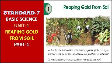 CLASS 7 | ENGLISH MEDIUM | BASIC SCIENCE | UNIT-1 |  Reaping Gold from Soil_ Part-1