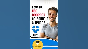 How to Use Dropbox on Android & iPhone 2025 Simply Quick Tutorial Mobile