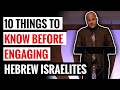 10 Things to Know Before Engaging Hebrew Israelites | Cam Triggs