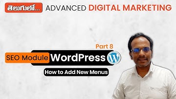 Lecture 12 - SEO | Digital Marketing Course in Telugu | How to Add new Menu | WordPress P8