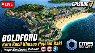 Gua Bikin Kota Khusus Pejalan Kaki | Boldford Eps. 7 | Cities Skylines 2