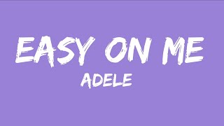 Adele - Easy on me - (Lyrics)
