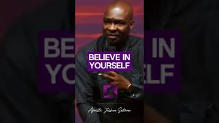 BELIEVE IN YOURSELF || APOSTLE JOSHUA SELMAN