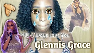 GLENNIS GRACE SINGING WHITNEY HOUSTON'S I WILL ALWAYS LOVE YOU LIVE | REACTION