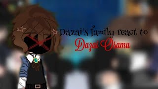 Dazai's family react to Dazai Osamu | part two |Angst| Soukoku| BSD