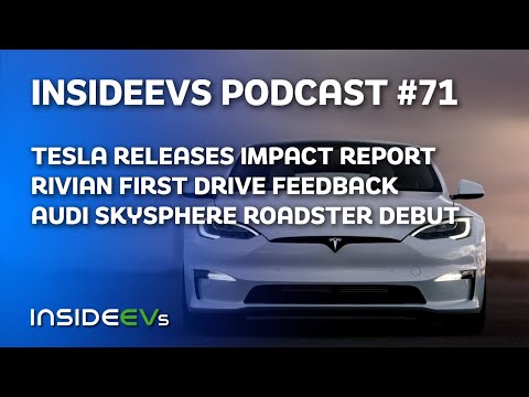 Tesla Impact Report, Rivian Customer First Drives and Audi Skysphere Electric