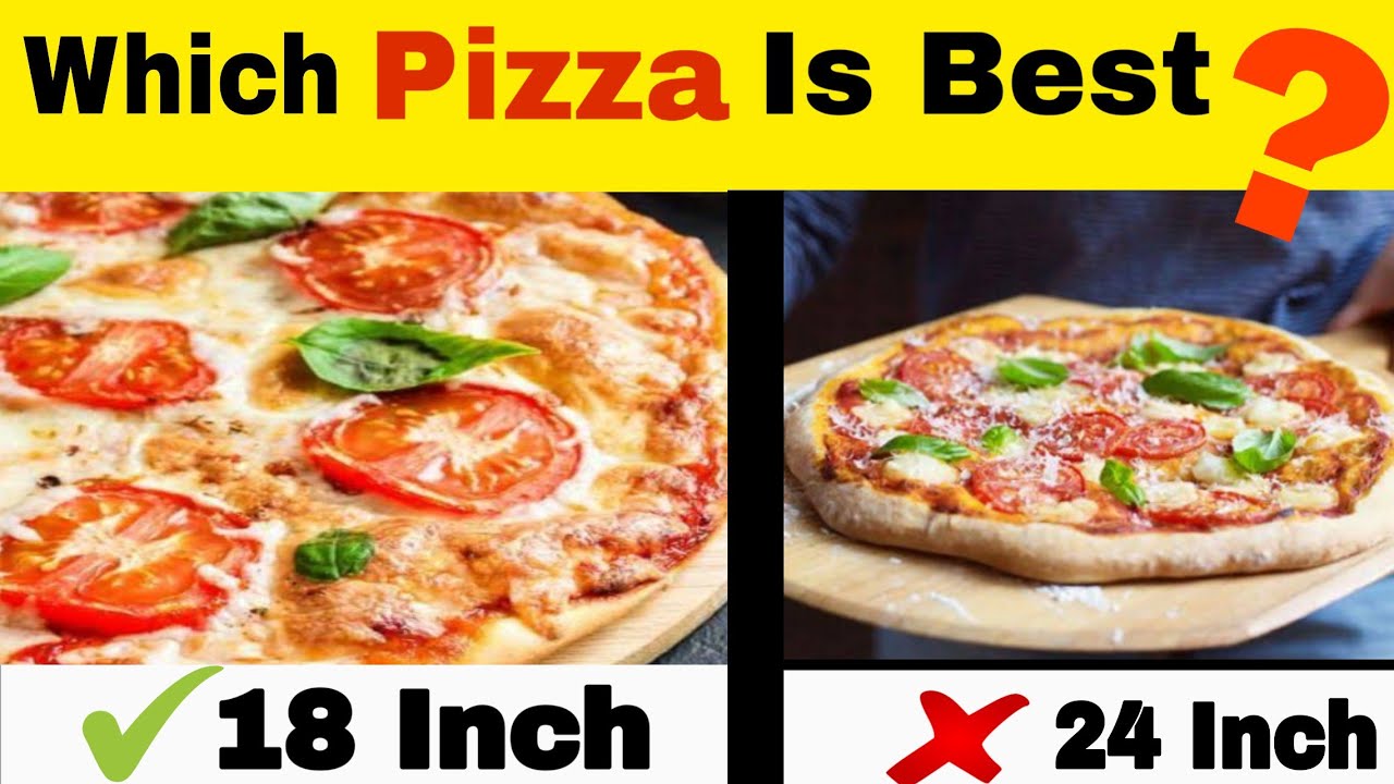 कौन सा पिज्जा best है? Which pizza is best? 18 inch pizza