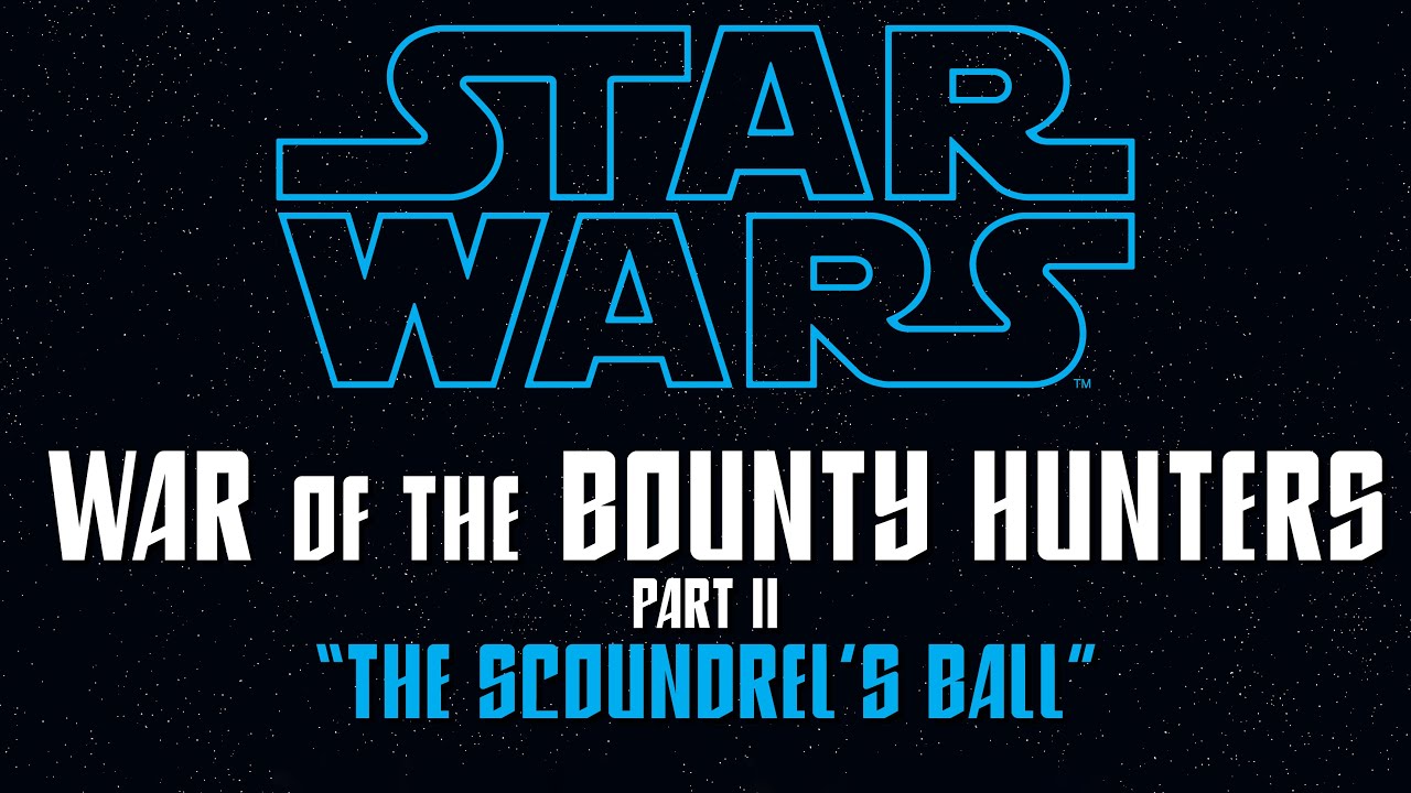 Star Wars | War of the Bounty Hunters #2 | THE SCROUNDEL'S BALL | Star Wars Comics | 2021